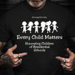 Orange Shirt Day 2021 Every Child Matters T-shirt Honouring Children Of Residential Schools