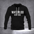 Waterloo New York Hoodie NY USA Patriotic Hoodie Gifts For Boyfriend