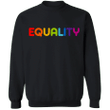 Equality Sweatshirt LGBT Clothing Pride Apparel Gift For Men Women