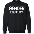 Gender Equality Sweatshirt Fight For Equality Act 2021
