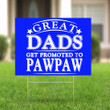 Great Dads Get Get Promoted To Pawpaw Father's Day Yard Sign New Dad First Time Gift
