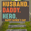 Husband Daddy Hero Happy Father's Day Yard Sign Front Patio Decor Ideas