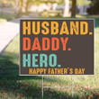 Husband Daddy Hero Happy Father's Day Yard Sign Front Patio Decor Ideas