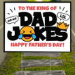 To The King Of Dad Jokes Happy Father's Day Yard Sign Sentimental Gifts For Dad From Daughter