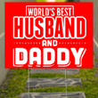 World's Best Husband And Daddy Happy Father's Day Yard Sign Fathers Day Gifts For Uncles