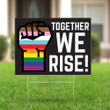 Together We Rise Yard Sign Gay Pride Fist BLM Merch Garden Ornaments Gifts For Gay Guys