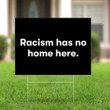 Racism Has No Home Here Yard Sign Racism Has No Home Here Zillow Yard Sign