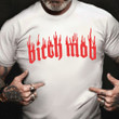 Bitch Mob Shirt Bitch Mob Flames T-Shirt
