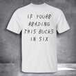 Bucks In Six Shirt If You're Reading This Bucks In Six Shirt Gifts For Basketball Lovers