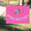 Free Britney Yard Sign Support Free Britney Movement Merchandise Free Act