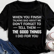 When You Finish Talking Bad About Me Shirt Funny Sarcastic T-Shirts Gift For Best Friend