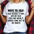 Not To Self Just Because It Pops Into My Head Shirt Sarcastic Tee Gift For Mom Father Day Gift