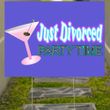 Just Divorced Party Time Yard Sign Funny Welcome Signs For Front Door Lawn Decorations