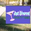 Just Divorced Party Time Yard Sign Funny Welcome Signs For Front Door Lawn Decorations