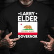 Larry Elder For Governor T-Shirt Larry Elder For California Governor Election