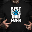 Fathers Day Shirt Best Dog Dad Ever Funny Shirt Sayings For Guys Uncle Fathers Day Gifts