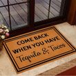 Come Back When You Have Tequila Tacos Doormat Best Indoor Door Mats New Home Presents
