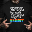 Rainbow Shirt Another Straight Person For Gay Rights LGBT T-Shirt Gift For Lesbian Girlfriend