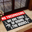 No Trespassing We Are Tired Of Hiding The Bodies Doormat Sarcastic Door Mats House Decor