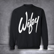 Wifey Sweatshirt Best Clothes For Women Great Mothers Day Gifts For Wife