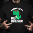 Promoted To Big Brothersaurus Shirt Dinosaur Graphic Cute T-Shirts For Teens Gift For Son