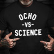 Ocho Vs Science Shirt Ocho Vs Science T-shirt Ochocinco Chad Johnson Merch
