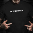 Pray For Her Shirt Pray For Her Future Shirt Future Freebandz Merch