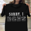 Sorry I Hidden Message Guitar Chords T-Shirt Funny Pun Shirt BF Gift For Guitar Lovers