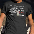 The Last 4 Letters In American Republican Democrats Shirt Fun Sarcasm Democrats US Election