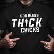 God Bless Thick Chicks Shirt God Bless Thick Chicks T-Shirt Ginger Billy Merchandise