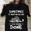 Lazy Cat Sometimes It Takes Me All Day Shirt Funny T-Shirt Presents For Cat Lovers