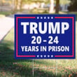 Trump For Prison Yard Sign Trump 2024 Years In Prison Lock Him Up Merchandise