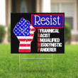Anti Trump Yard Sign Resist Tyrannical Racist Unqualified Misogynistic Panderer Political Merch