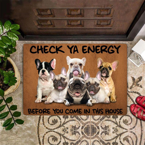 French Bulldog Check Your Energy Before You Come In My Shit Doormat Funny Doormats Dog Lover