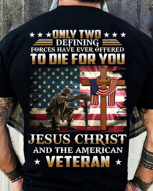 To Die For You Jesus Christ And The American Veteran Shirt Veteran Pride Christian T-Shirt Gift