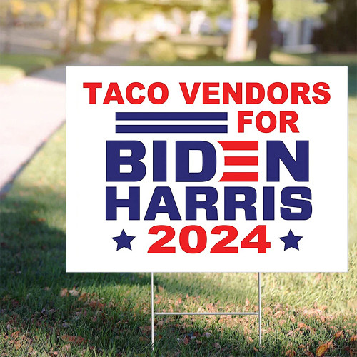 Taco Vendors For Biden Harris 2024 Yard Sign Support For Biden Kamala Harris Political Merch