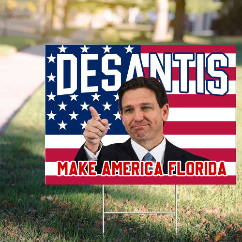 Desantis Make America Florida Yard Sign Support For Governor Ron Desantis 2024 Election Merch