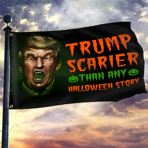 Trump Scarier Than Any Halloween Story Flag Anti Trump Political Halloween Lawn Decorations