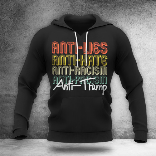 Anti Trump Lies Hate Racism Fascism Hoodie Funny Political Clothing Gifts For Trump Haters