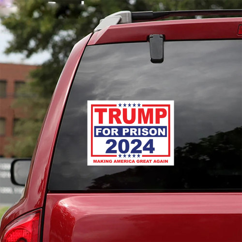 Trump For Prison 2024 Bumper Sticker Making America Great Again Haters Donald Trump Merchandise