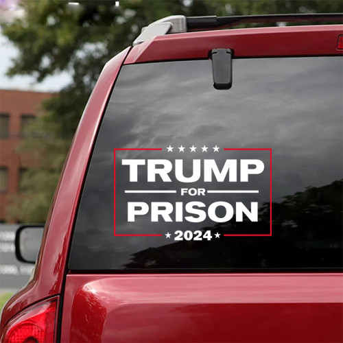 Trump For Prison 2024 Car Sticker Lock Him Up Anti Donald Trump 2024 Political Merch