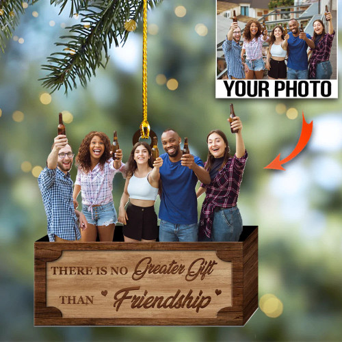 There Is No Greater Gift Than Friendship Custom Photo Ornament Christmas or Birthday Gift for Friends Family Mom Dad Husband Wife