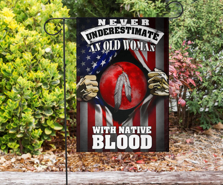 Never underestimate An Old Woman With Native Blood Inside American Flag