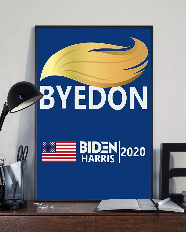 ByeDon With Hair Biden Harris 2020 Poster Anti Dump Trump Go On For Joe Biden Campaign Election