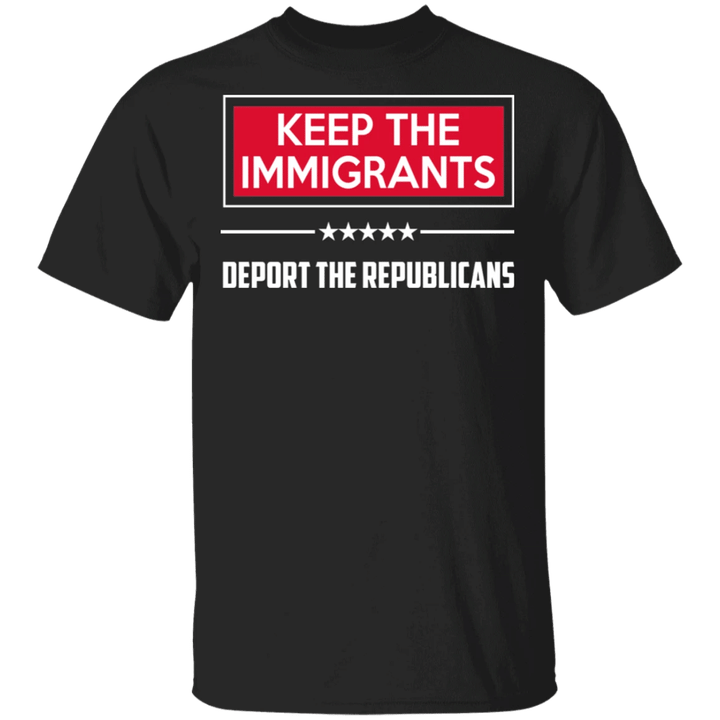 Keep The Immigrants Deport The Republicans T-Shirt Anti Trump Anti Racist Republican BLM