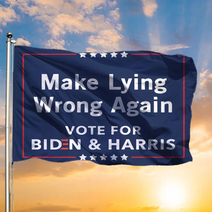 Making Lying Wrong Again Votes For Biden & Harris Flag Anti Trump Outdoor Sign Vote Biden