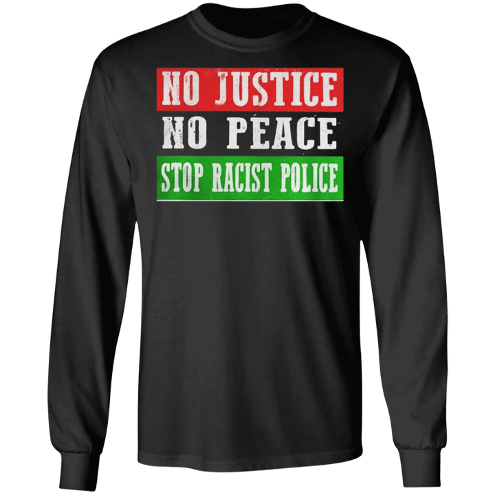 George Floyd No Justice No Peace Stop Racist Police Sweatshirt Blm Fist Shirt Protest