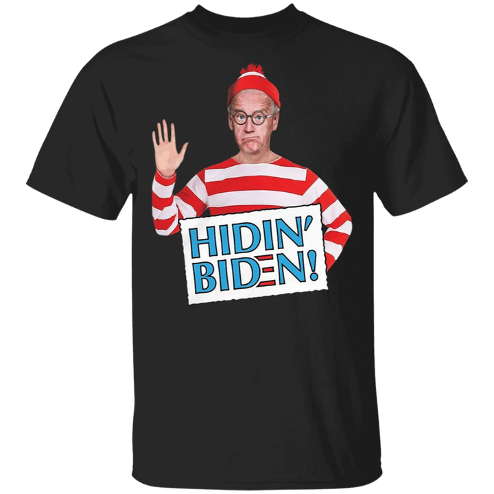Hidin From Biden Shirt Joe Biden T-Shirt