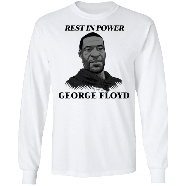 Rest In Power George Floyd Sweatshirt Justice For Big Floyd Protest Long Sleeve Blm
