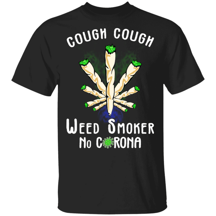 Cough Cough Weed Smoker No Virus T-Shirt Funny Shirt Birthday Gift For Men Friend